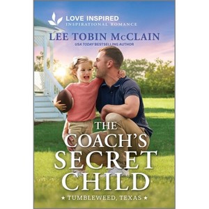 The Coach's Secret Child - (Tumbleweed, Texas) by  Lee Tobin McClain (Paperback) - 1 of 1