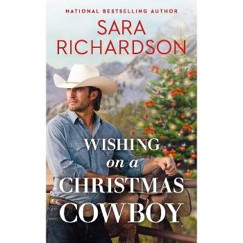 Wishing on a Christmas Cowboy - (Star Valley) by  Sara Richardson (Paperback)