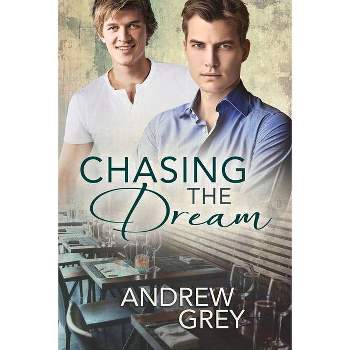 Chasing the Dream - by  Andrew Grey (Paperback)