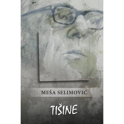 Tisine - by  Mesa Selimovic (Paperback)