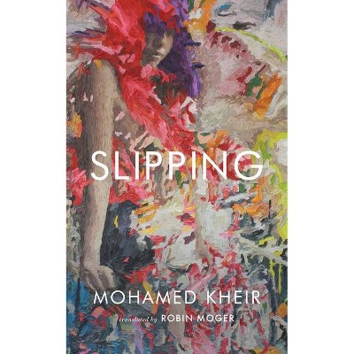 Slipping - by  Mohamed Kheir (Paperback)