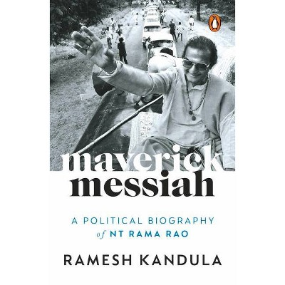 Maverick Messiah - by  Ramesh Kandula (Hardcover)