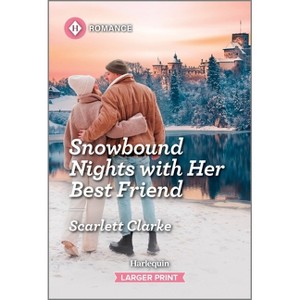 Snowbound Nights with Her Best Friend - (How to Inherit a Fortune) Large Print by  Scarlett Clarke (Paperback) - 1 of 1