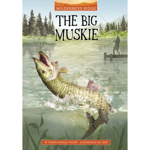 The Big Muskie - (Wilderness Ridge) by Thomas Kingsley Troupe (Paperback)