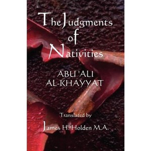 The Judgments of Nativities - by  Abu Ali Al-Khayyat (Paperback) - 1 of 1
