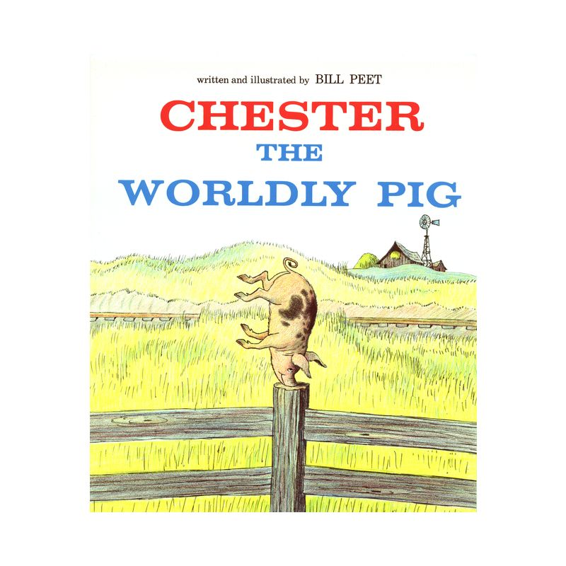 Chester the Worldly Pig - by  Bill Peet (Paperback), 1 of 2