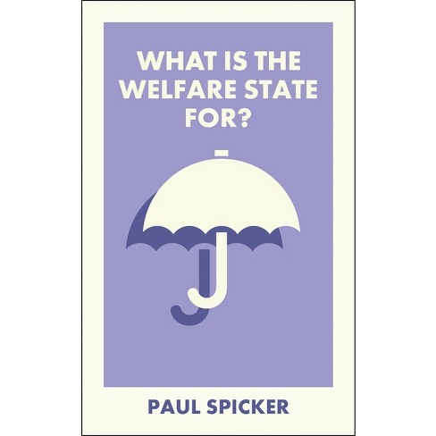 What Is the Welfare State For? - (What Is It For?) by  Paul Spicker (Paperback) - image 1 of 1