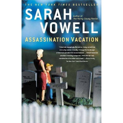 Assassination Vacation - by  Sarah Vowell (Paperback)