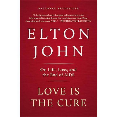 Love Is the Cure - by  Elton John (Paperback)