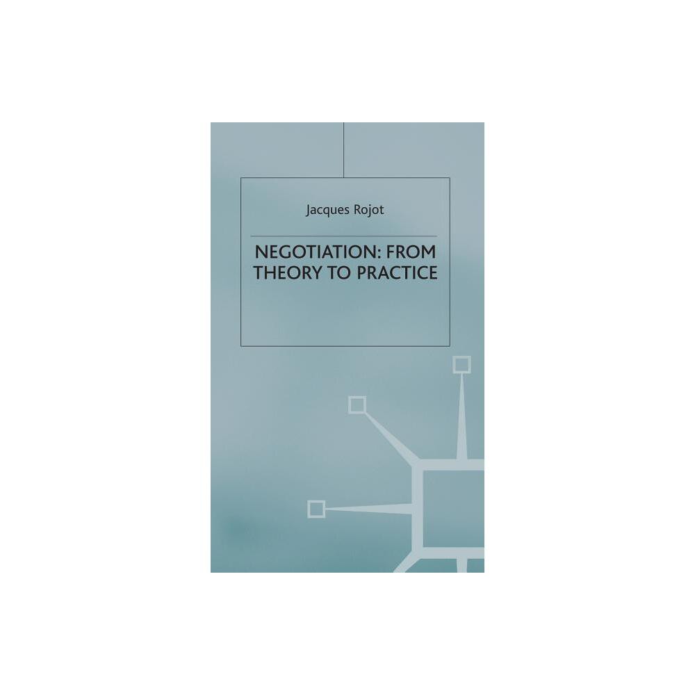 Negotiation: From Theory to Practice - by Jacques Rojot (Hardcover)