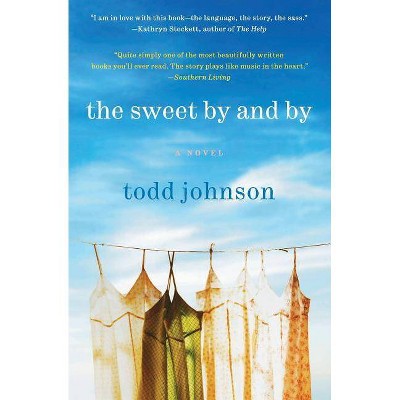 The Sweet by and by - by  Todd Johnson (Paperback)