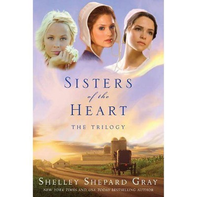 Sisters Heart Trlgy PB - (Sisters of the Heart) by  Shelley Shepard Gray (Paperback)