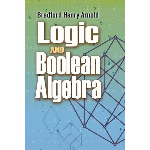 Logic And Boolean Algebra - (dover Books On Mathematics) By Bradford ...