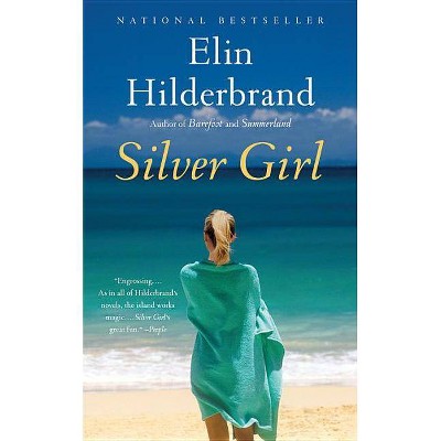 Silver Girl - by  Elin Hilderbrand (Paperback)