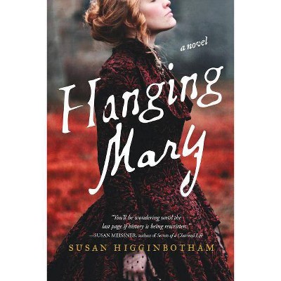  Hanging Mary - by  Susan Higginbotham (Paperback) 