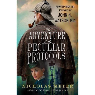 The Adventure of the Peculiar Protocols - by  Nicholas Meyer (Paperback)