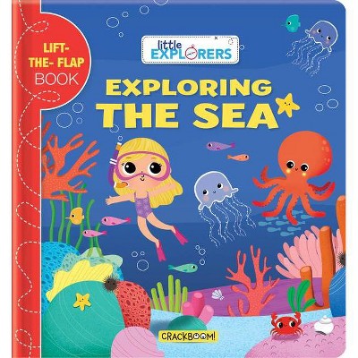 Little Explorers: Exploring the Sea - (Board Book)