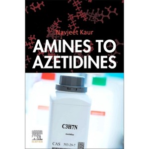 Amines to Azetidines - by  Navjeet Kaur (Paperback) - 1 of 1