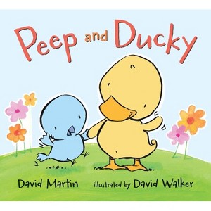 Peep and Ducky - by  David Martin (Board Book) - 1 of 1