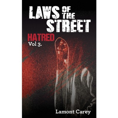 Laws Of The Street - Hatred - Large Print by  Lamont Carey (Paperback)