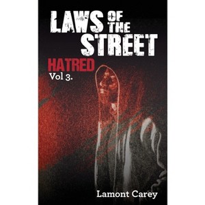 Laws Of The Street - Hatred - Large Print by  Lamont Carey (Paperback) - 1 of 1