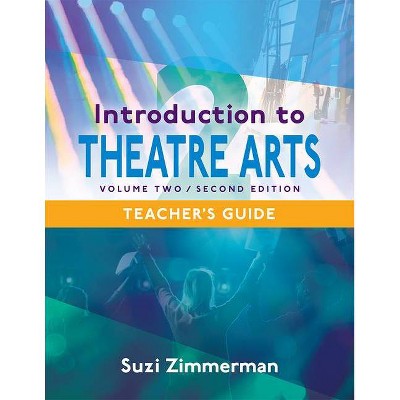 Introduction to Theatre Arts, Volume 2 - 2nd Edition by  Suzi Zimmerman (Paperback)