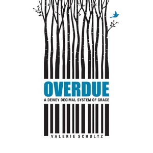 Overdue - by  Valerie Schultz (Paperback) - 1 of 1