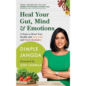 Heal Your Gut, Mind & Emotions - by  Dimple Jangda (Paperback) - 1 of 1