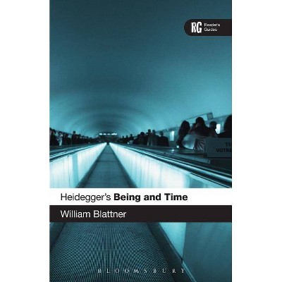 Heidegger's 'Being and Time' - (Reader's Guides) by  William Blattner (Paperback)