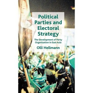 Political Parties and Electoral Strategy - by  O Hellmann (Hardcover) - 1 of 1