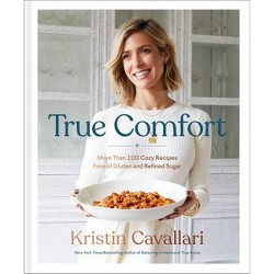True Comfort - by Kristin Cavallari (Hardcover)