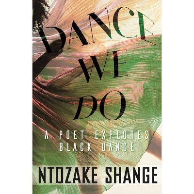 Dance We Do - by  Ntozake Shange (Hardcover)