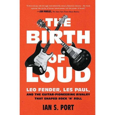 The Birth of Loud - by  Ian S Port (Paperback)