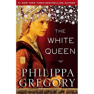 The White Queen (Reprint) (Paperback) by Philippa Gregory