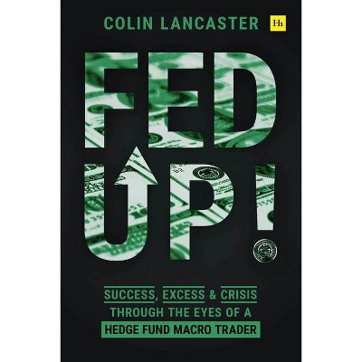 Fed Up! - by  Colin Lancaster (Hardcover)