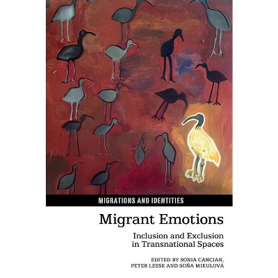 Migrant Emotions - (Migrations and Identities) by  Sonia Cancian & Peter Leese & So&#328 & a Mikulová (Hardcover)