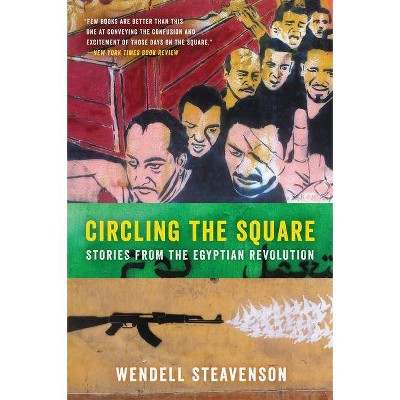 Circling the Square - by  Wendell Steavenson (Paperback)