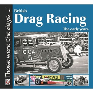 British Drag Racing - (Those Were the Days) by  Nicholas John Pettitt (Paperback) - 1 of 1