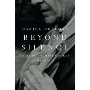 Beyond Silence - by  Daniel Hoffman (Paperback) - 1 of 1