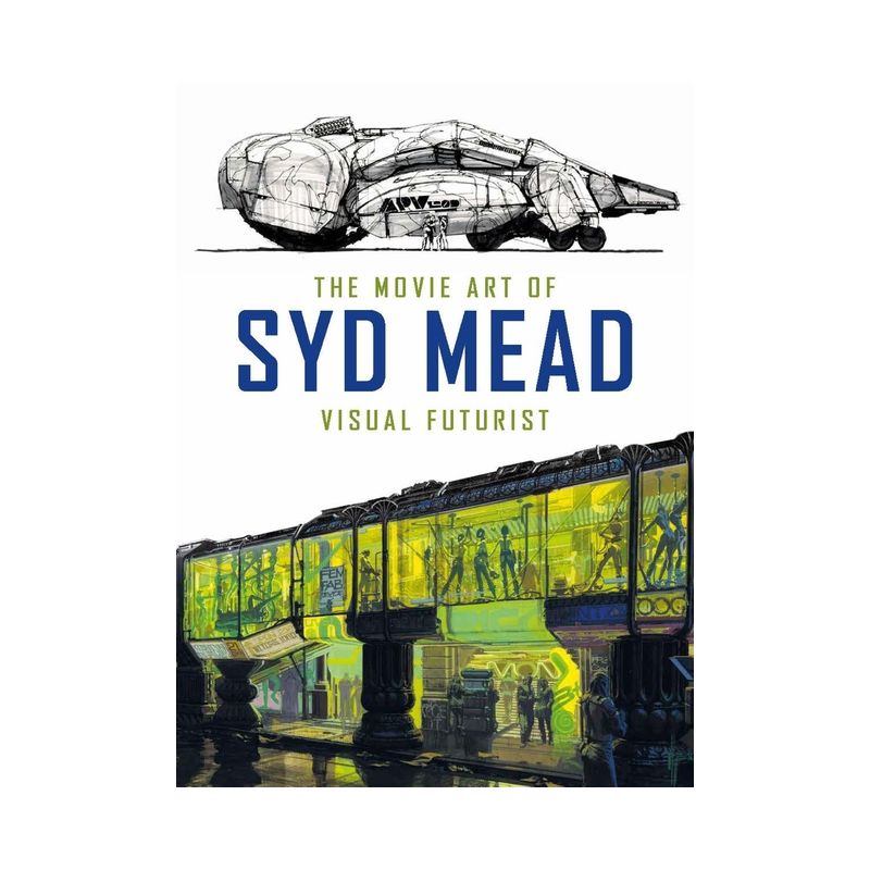 The Movie Art of Syd Mead: Visual Futurist - (Hardcover), 1 of 2