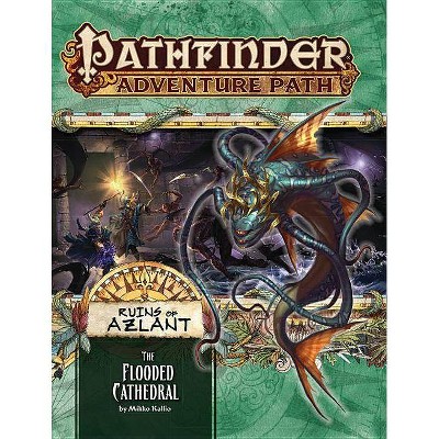 Pathfinder Adventure Path: The Flooded Cathedral (Ruins of Azlant 3 of 6) - by  Mikko Kallio (Paperback)