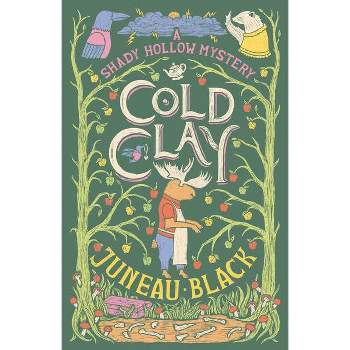 Cold Clay - (A Shady Hollow Mystery) by  Juneau Black (Paperback)