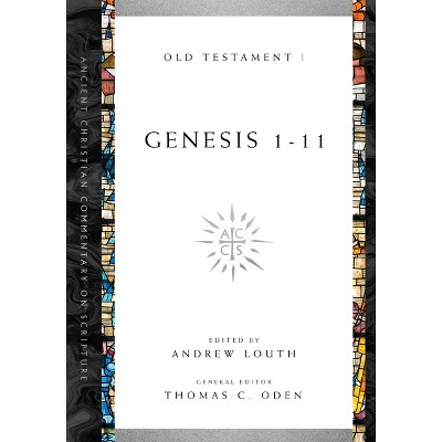 Genesis 1-11 - By Andrew Louth & Thomas C Oden : Target