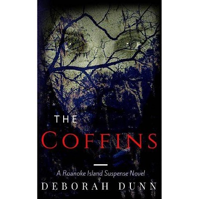 The Coffins - (A Roanoke Island Suspense Novel) by  Deborah Dunn (Paperback)