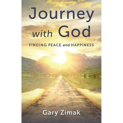 Journey with God - by  Gary Zimak (Paperback)