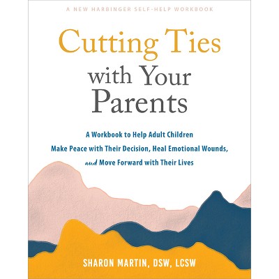 Cutting Ties with Your Parents - by  Sharon Martin (Paperback)