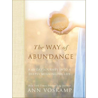 The Way of Abundance - by  Ann Voskamp (Hardcover)