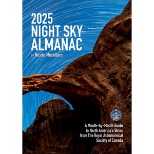 2025 Night Sky Almanac - by  Nicole Mortillaro (Paperback) - 1 of 1