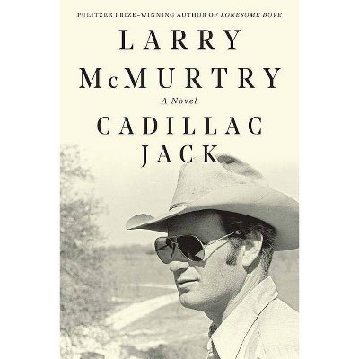 Cadillac Jack - by  Larry McMurtry (Paperback)