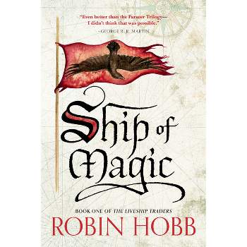 Ship of Magic - (Liveship Traders Trilogy) by  Robin Hobb (Paperback)